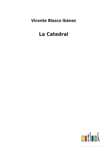 La Catedral (Spanish Edition)