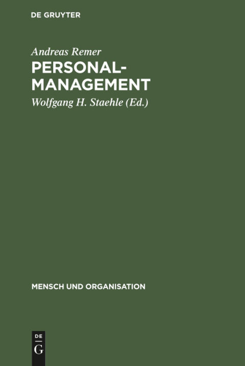 Personalmanagement: Mitarbeiterorientierte Organisation und Führung von Unternehmungen (Mensch und Organisation, 6) (Ger