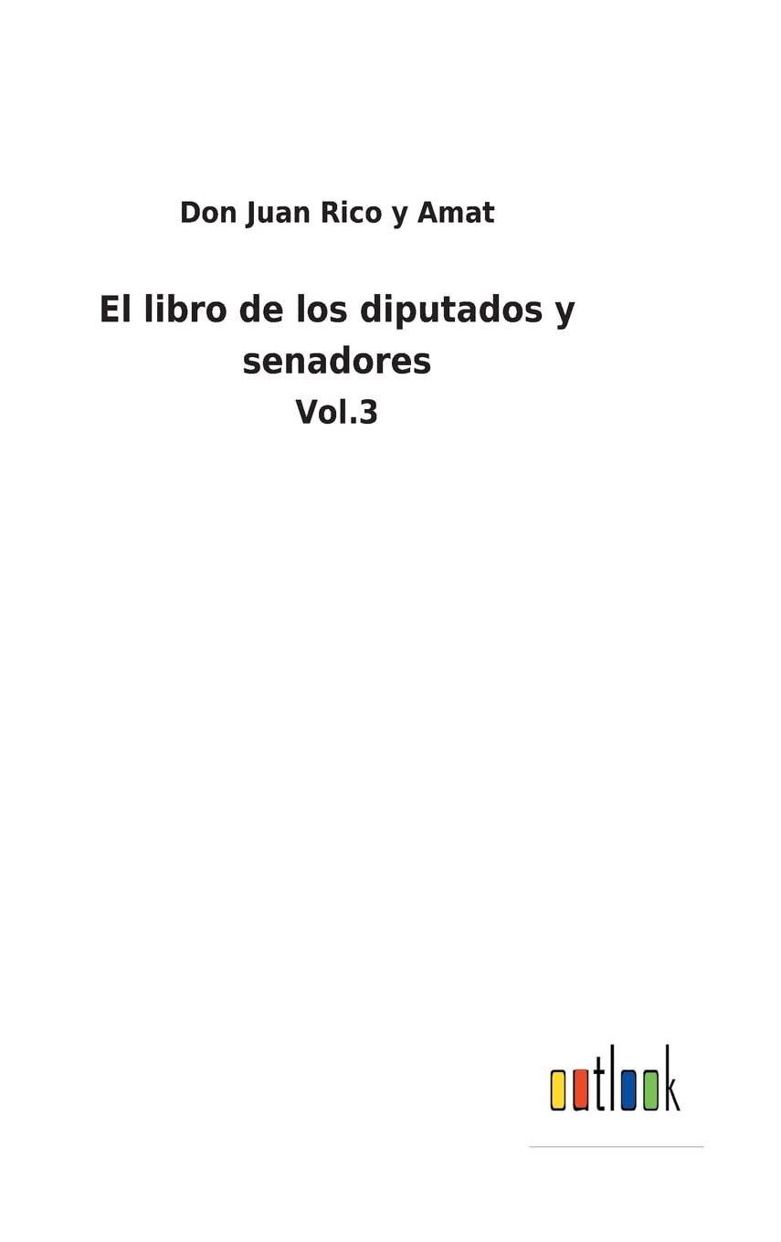 El libro de los diputados y senadores: Vol.3 (Spanish Edition)