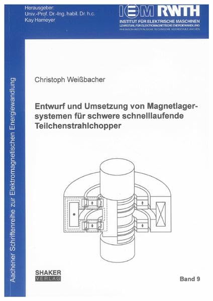 Entwurf und Umsetzung von Magnetlagersystemen für schwere schnelllaufende Teilchenstrahlchopper