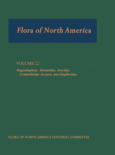 Flora of North America: North of Mexico; Volume 22: Magnoliophyta: Alismatidae, Arecidae, Commelinidae(in part), and Zingiberidae