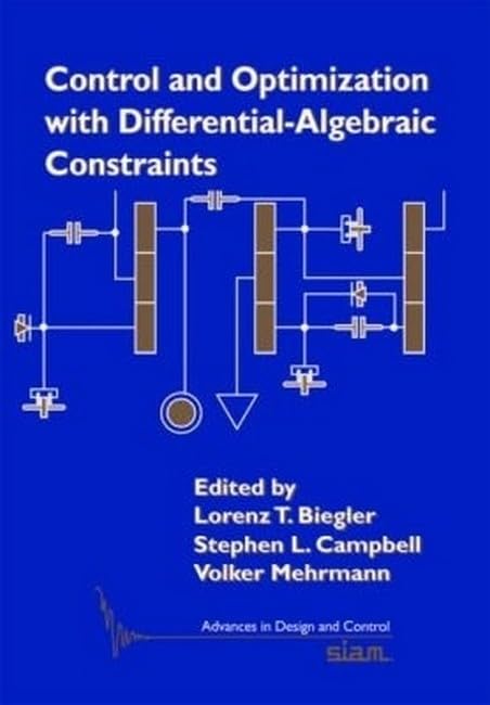 Control and Optimization with Differential-Algebraic Constraints (Advances in Design and Control, Series Number 23)