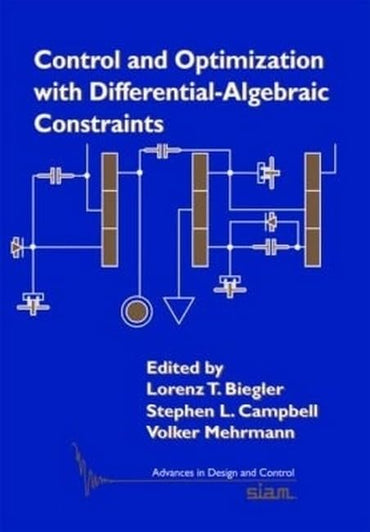 Control and Optimization with Differential-Algebraic Constraints (Advances in Design and Control, Series Number 23)