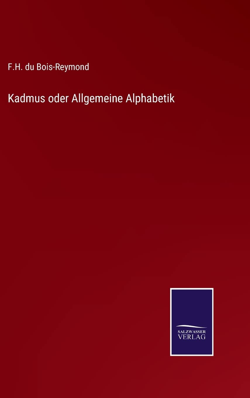 Kadmus oder Allgemeine Alphabetik (German Edition)