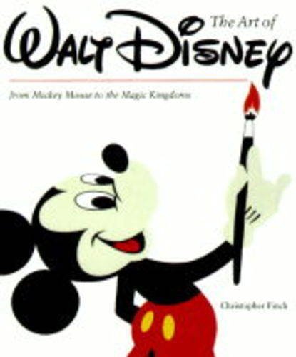 The Art of Walt Disney: From Mickey Mouse to the Magic Kingdoms