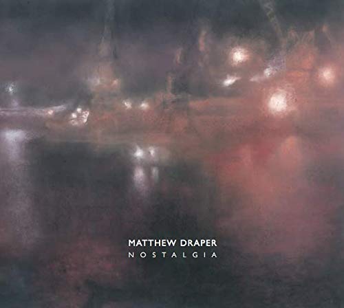 Matthew Draper: Nostalgia