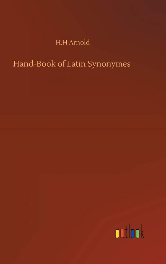Hand-Book of Latin Synonymes