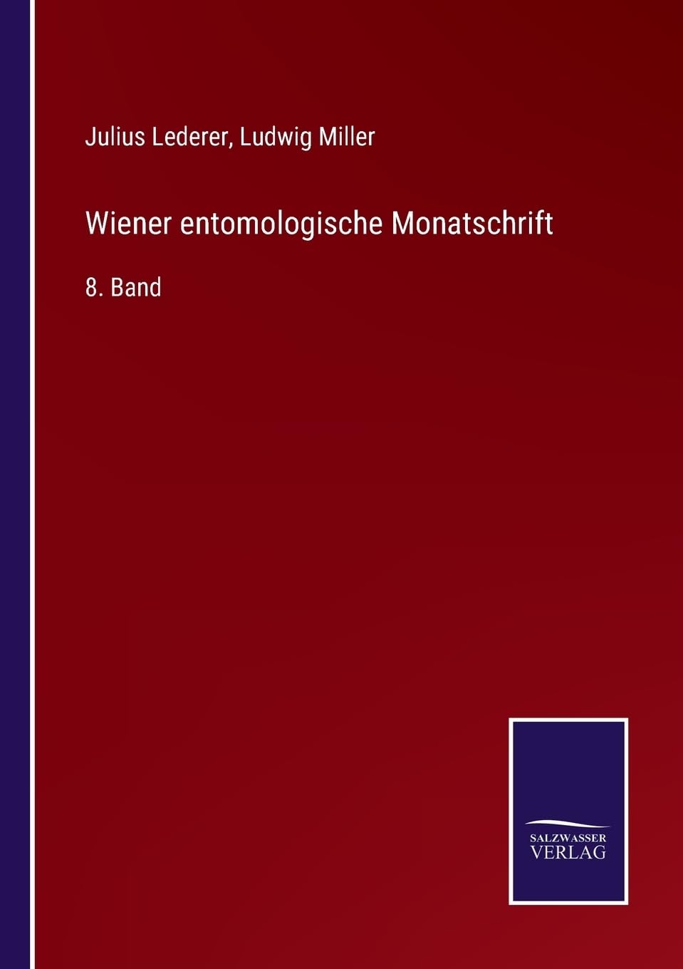 Wiener entomologische Monatschrift: 8. Band (German Edition)