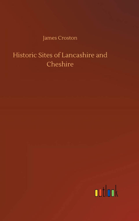 Historic Sites of Lancashire and Cheshire