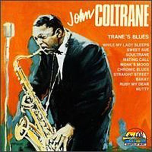 Trane's Blues: 1956-1957 by Coltrane, John (1999-11-16)
