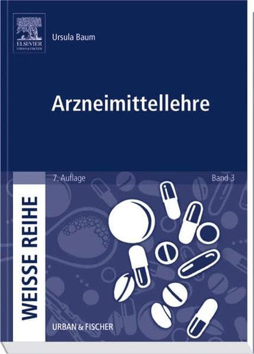 Arzneimittellehre: WEISSE REIHE Band 3