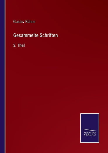 Gesammelte Schriften: 3. Theil (German Edition)