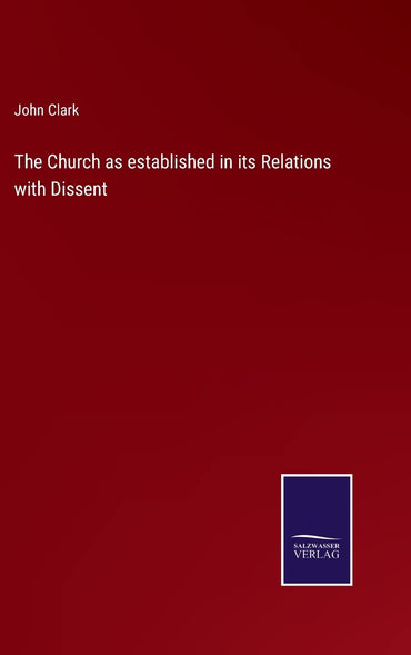The Church as established in its Relations with Dissent