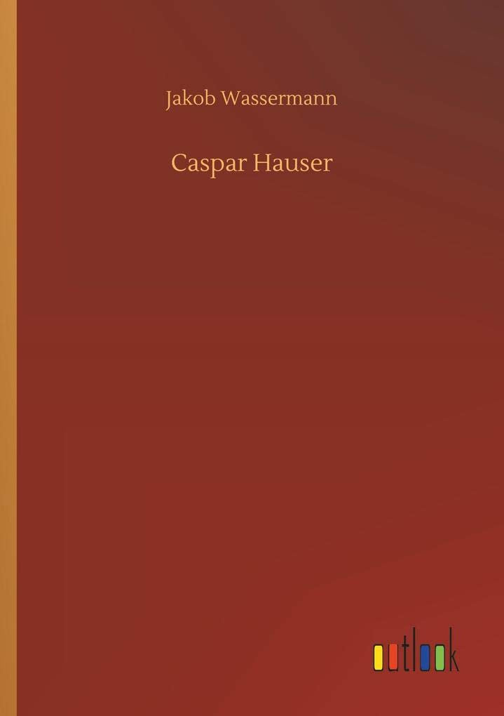 Caspar Hauser (German Edition)