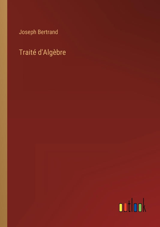 Traité d'Algèbre (French Edition)