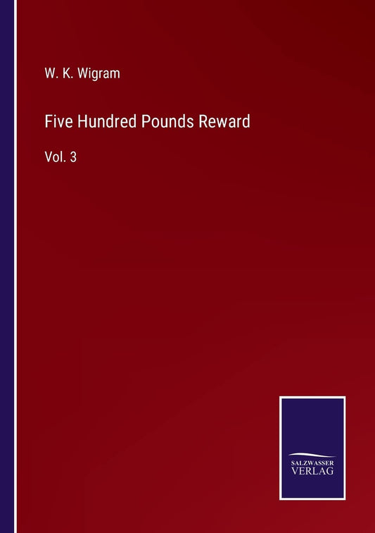 Five Hundred Pounds Reward: Vol. 3