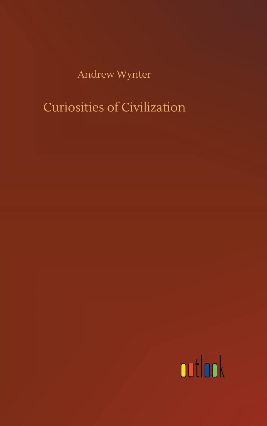 Curiosities of Civilization