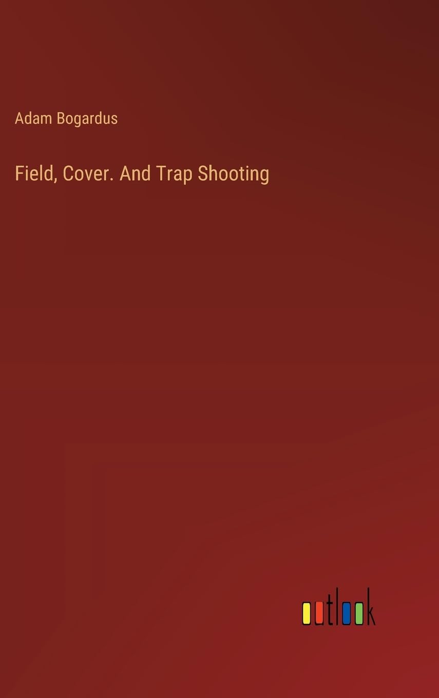 Field, Cover. And Trap Shooting
