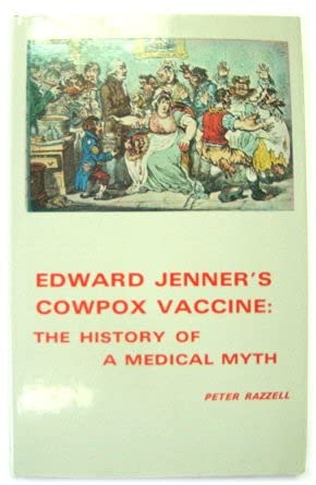 Edward Jenner's Cowpox Vaccine: The History of a Medical Myth