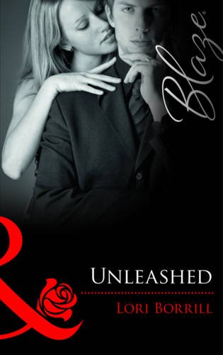 Unleashed (Mills and Boon Blaze)