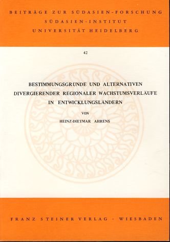 Bestimmungsgründe und Alternativen divergierender regionaler Wachstumsverläufe in Entwicklungsländern: E. theoret. u.