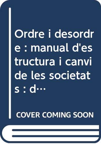 Ordre i desordre: manual d'estructura i canvi de les societats : dades, interpretacions, teories