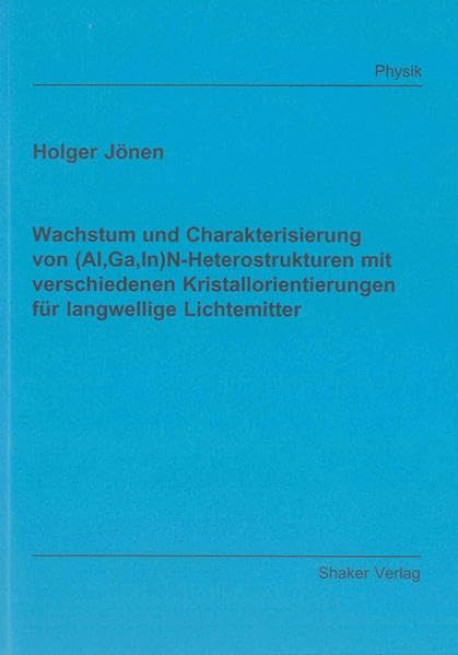 Wachstum und Charakterisierung von (Al,Ga,In)N-Heterostrukturen mit verschiedenen Kristallorientierungen für langwellige Lichtemitter