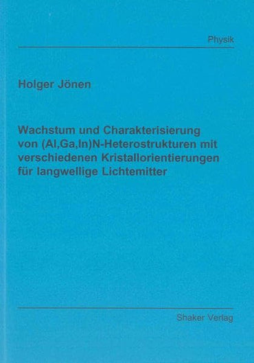 Wachstum und Charakterisierung von (Al,Ga,In)N-Heterostrukturen mit verschiedenen Kristallorientierungen für langwellige Lichtemitter