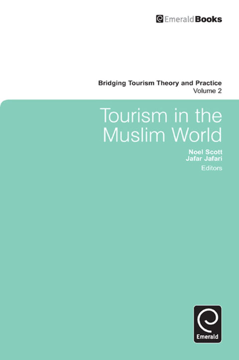 Tourism in the Muslim World (Bridging Tourism Theory and Practice, 2)