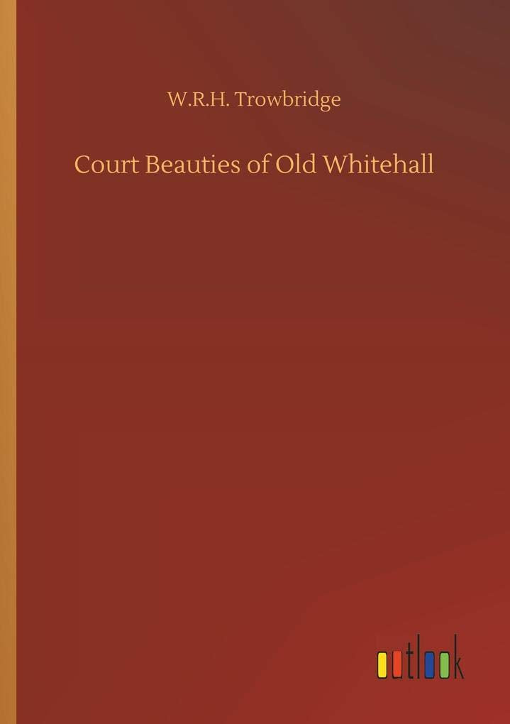 Court Beauties of Old Whitehall