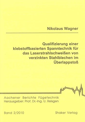 Qualifizierung einer klebstoffbasierten Spanntechnik für das Laserstrahlschweißen von verzinkten Stahlblechen im Überlappstoß