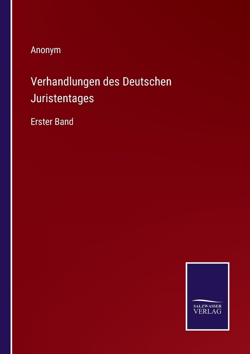 Verhandlungen des Deutschen Juristentages: Erster Band (German Edition)
