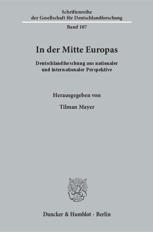 In Der Mitte Europas: Deutschlandforschung Aus Nationaler Und Internationaler Perspektive (Schriftenreihe Der Gesellscha