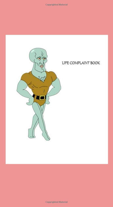 The Life Complaint Book