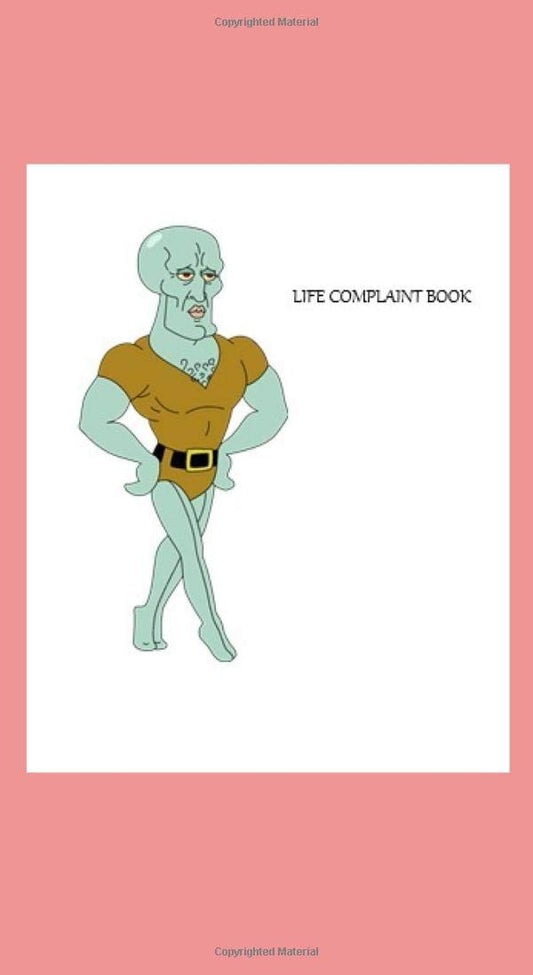 The Life Complaint Book