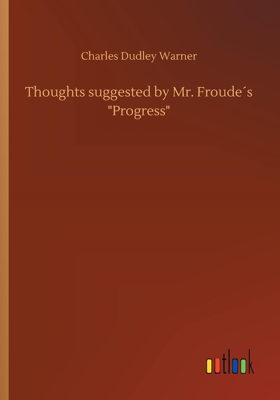 Thoughts suggested by Mr. Froude´s "Progress"