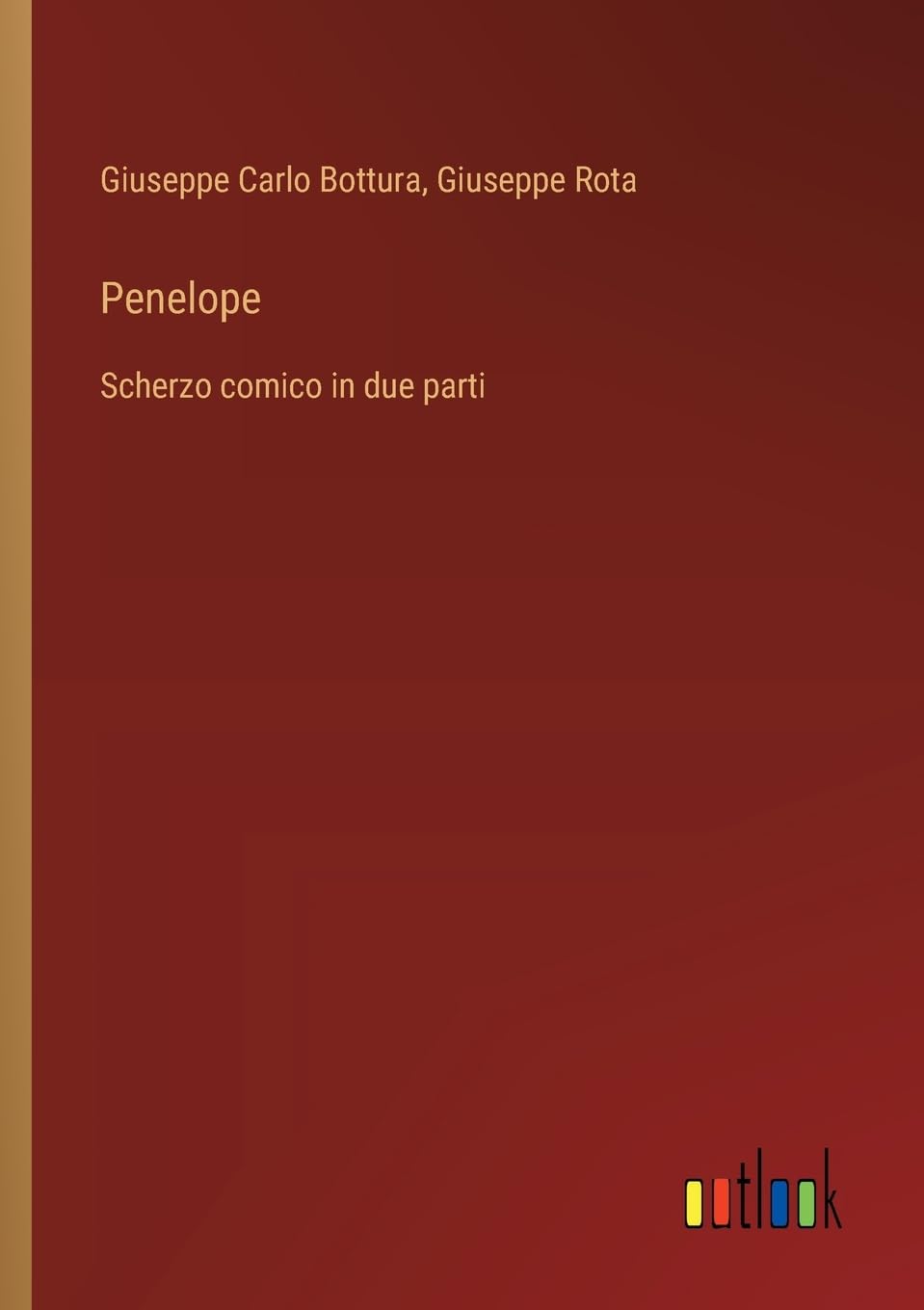 Penelope: Scherzo comico in due parti (Italian Edition)