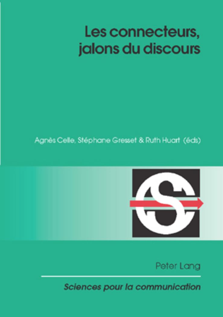 Les connecteurs, jalons du discours (Sciences pour la communication) (French Edition)