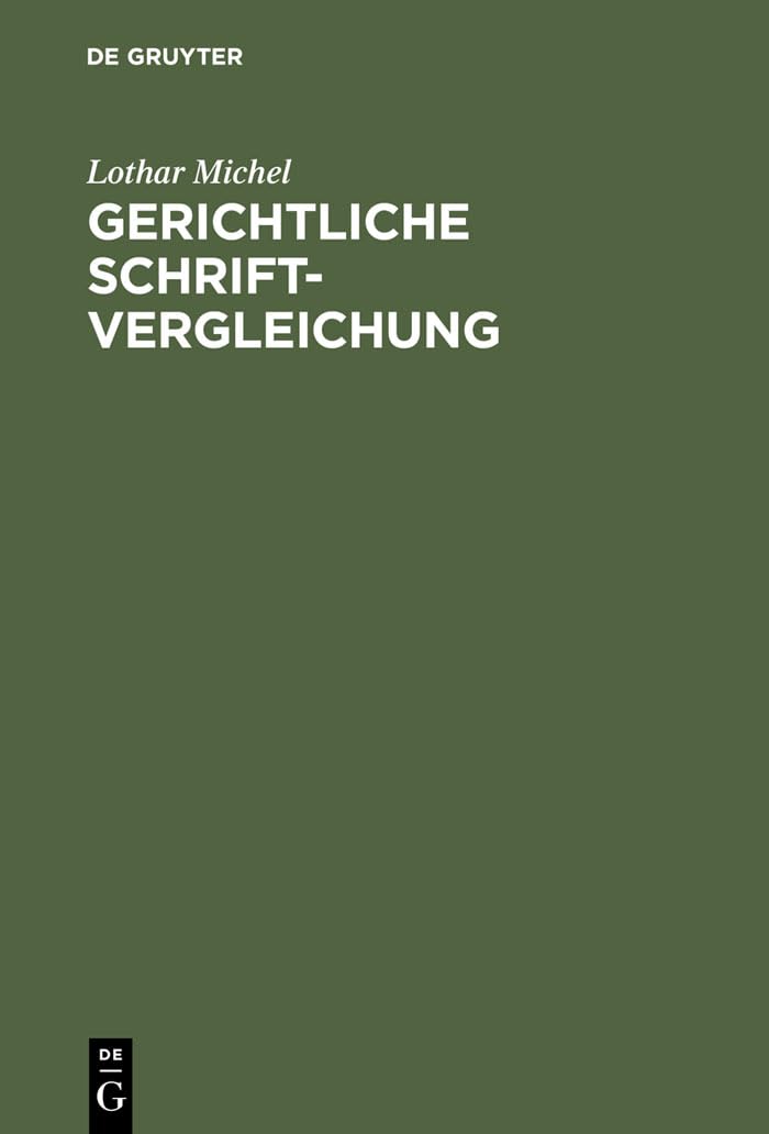Gerichtliche Schriftvergleichung: Eine Einführung in Grundlagen, Methoden und Praxis (German Edition)