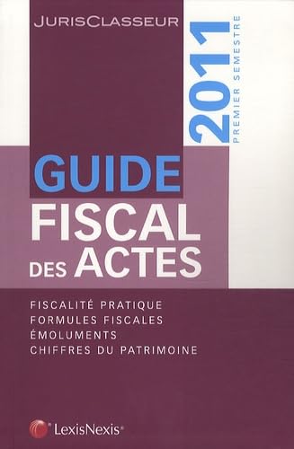 Guide fiscal des actes : Premier semestre 2011