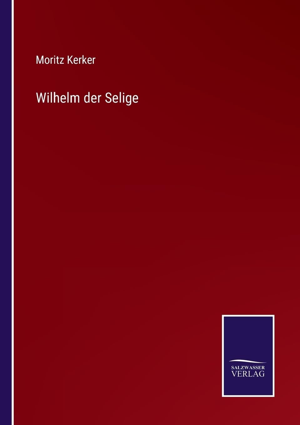 Wilhelm der Selige (German Edition)