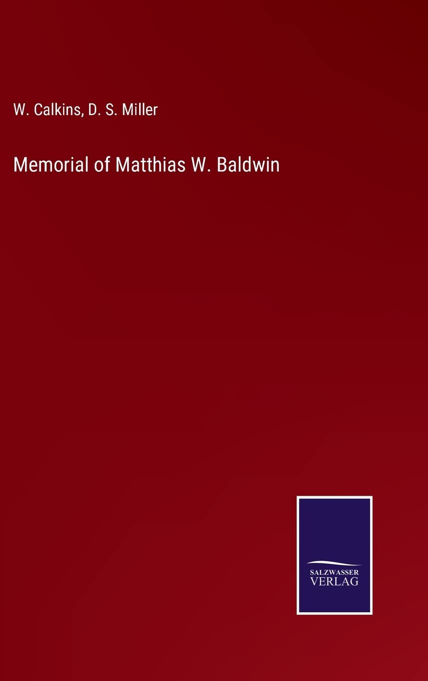 Memorial of Matthias W. Baldwin