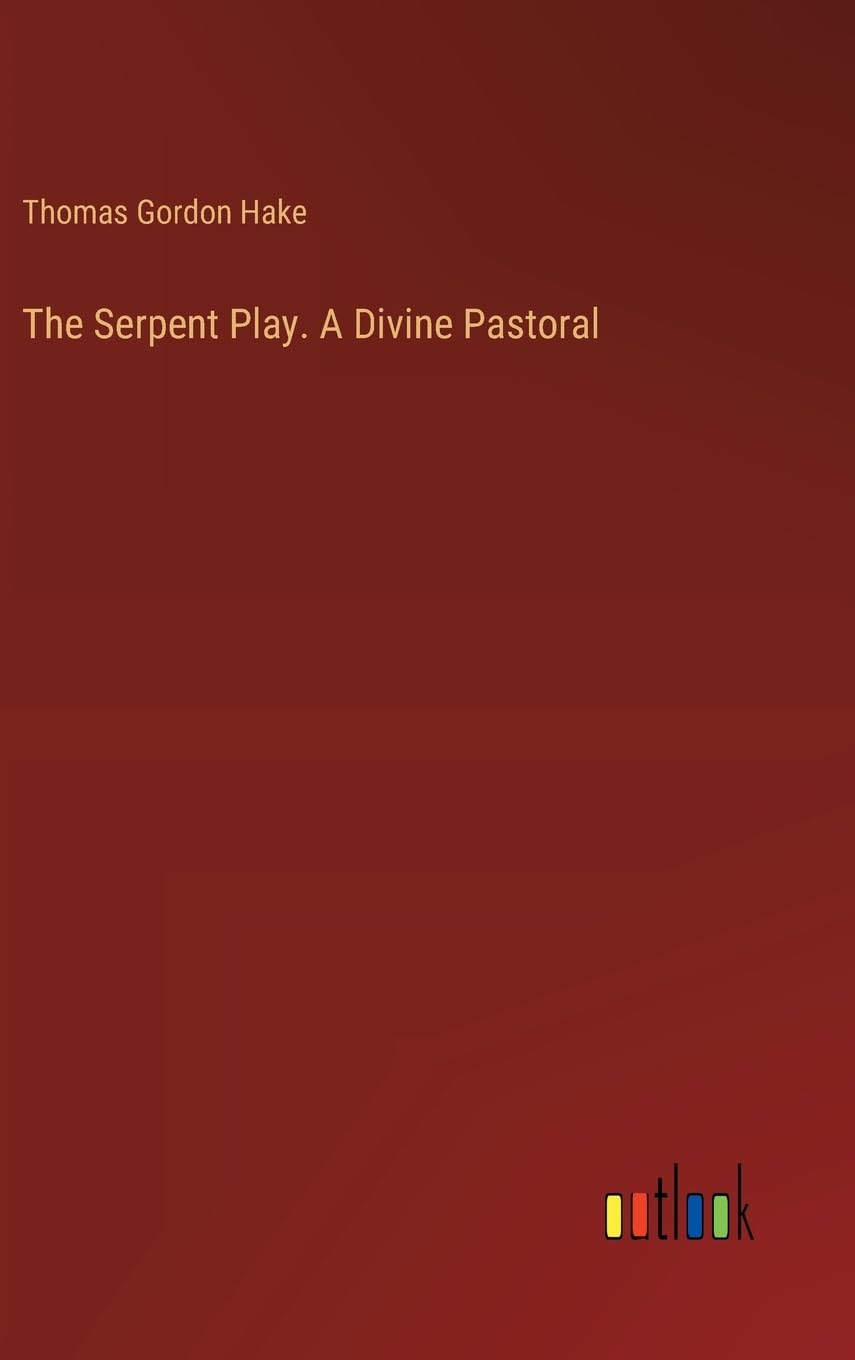The Serpent Play. A Divine Pastoral