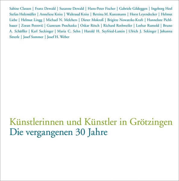 Künstlerinnen und Künstler in Grötzingen: Die vergangenen 30 Jahre