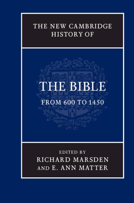 The New Cambridge History of the Bible: Volume 2, From 600 to 1450