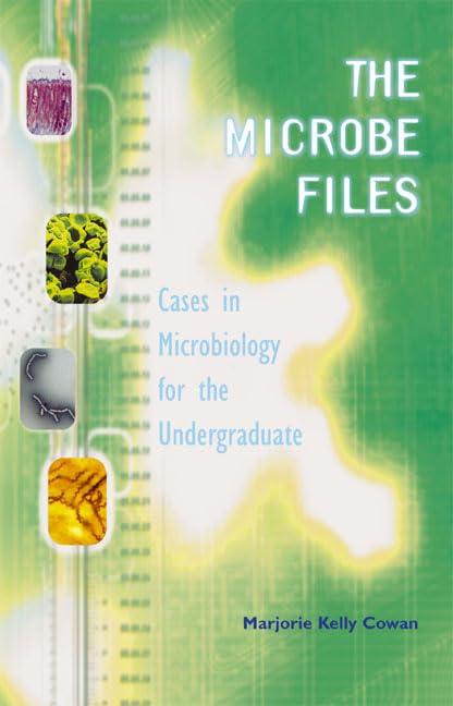 Microbe Files, The: Cases in Microbiology for the Undergraduate (without answers)