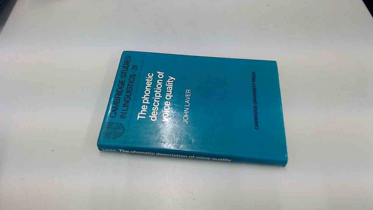 The Phonetic Description of Voice Quality (Cambridge Studies in Linguistics, Series Number 31)