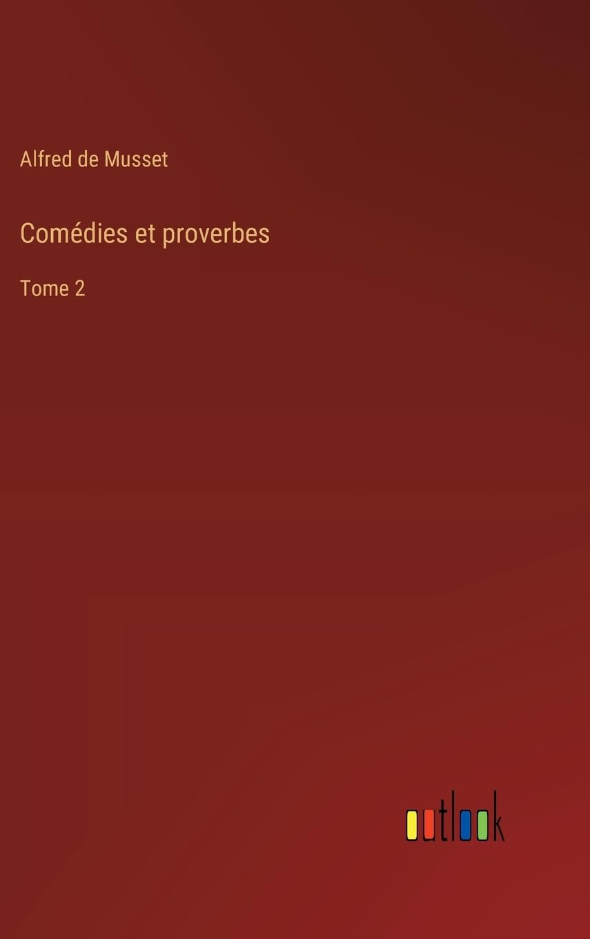 Comédies et proverbes: Tome 2 (French Edition)