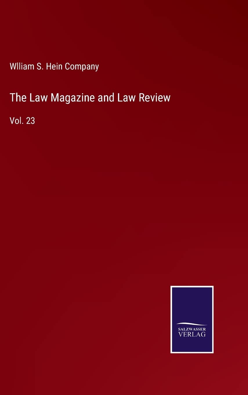 The Law Magazine and Law Review: Vol. 23