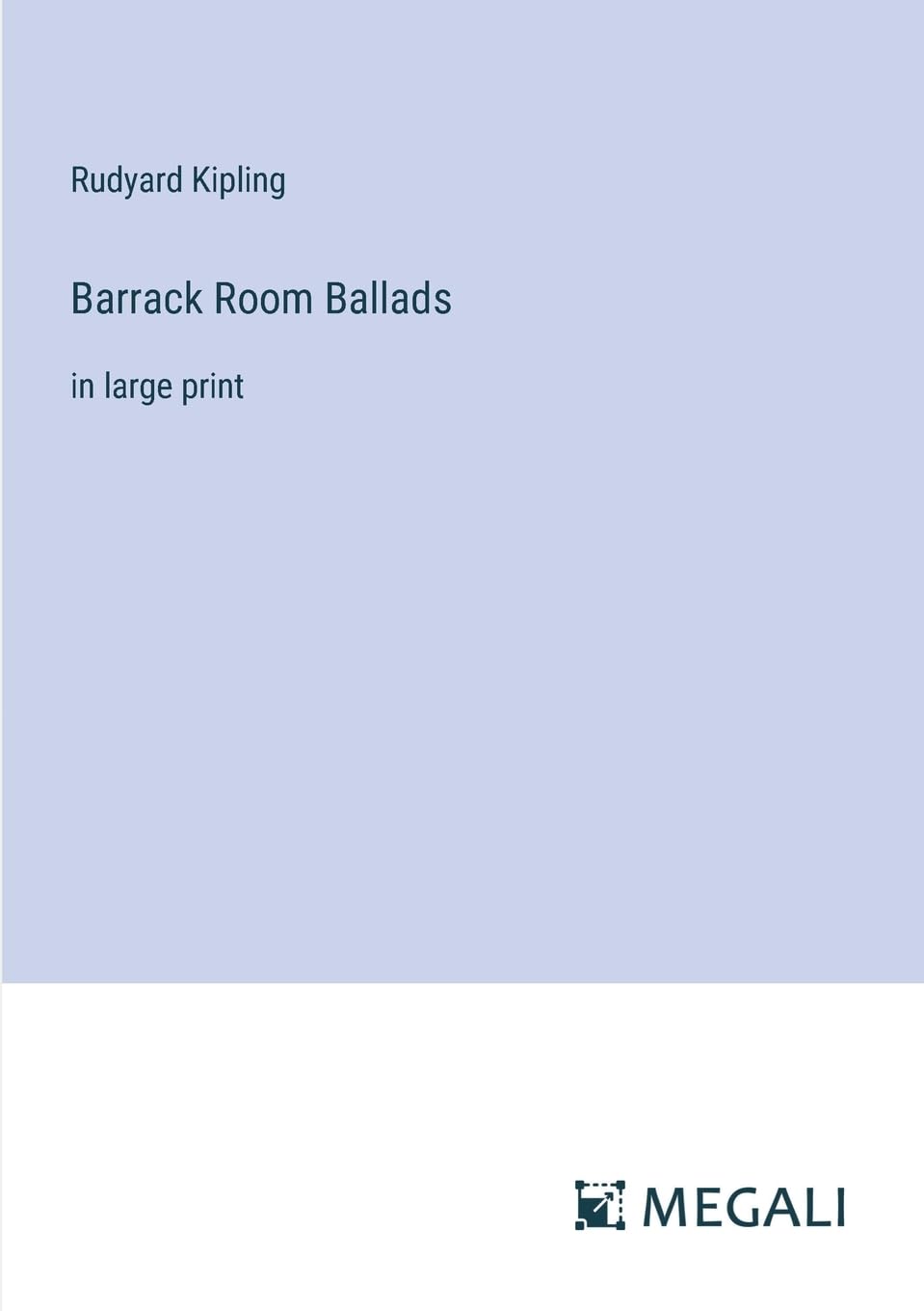 Barrack Room Ballads: in large print